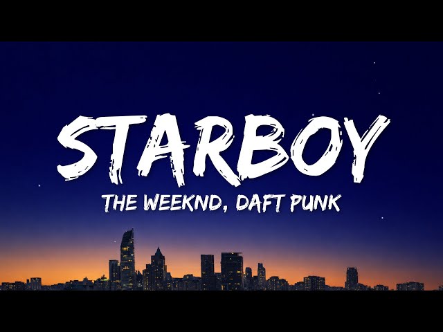 The Weeknd - Starboy (Lyrics) ft. Daft Punk