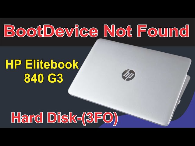 Boot Device Not Found | HP EliteBook 840 G3 | Hard Disk 3F0