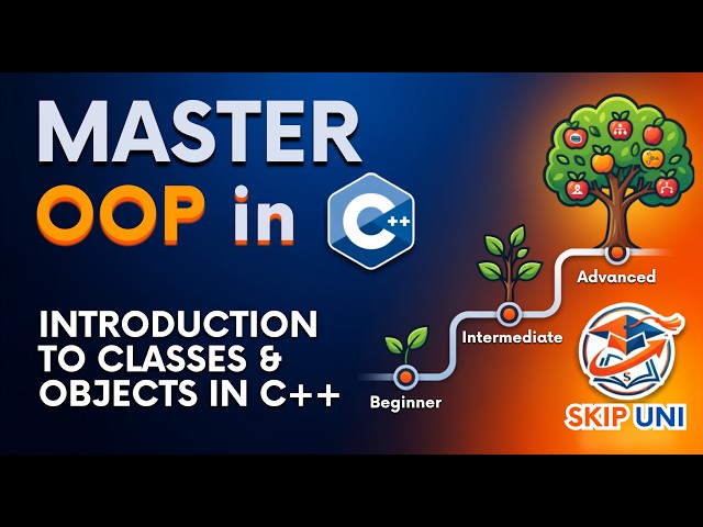 Lec-2: Introduction to Classes & Objects in C++ Programming | OOPs Concept in Easy Way | @SkipUNI