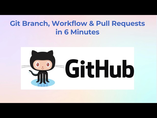 Git Branch, Workflow & Pull Requests in 6 Minutes