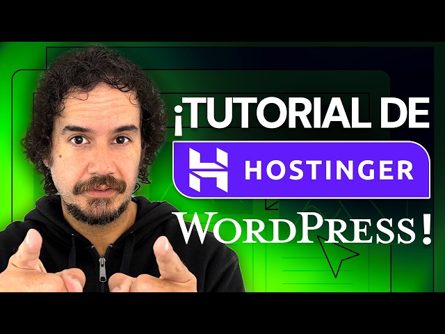 Lanza tu sitio web hoy con Hostinger | Tutorial WordPress para principiantes