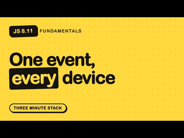 Pointer Events Handle Mouse and Touch at Once | JS Fundamentals 8.11 · Three Minute Stack