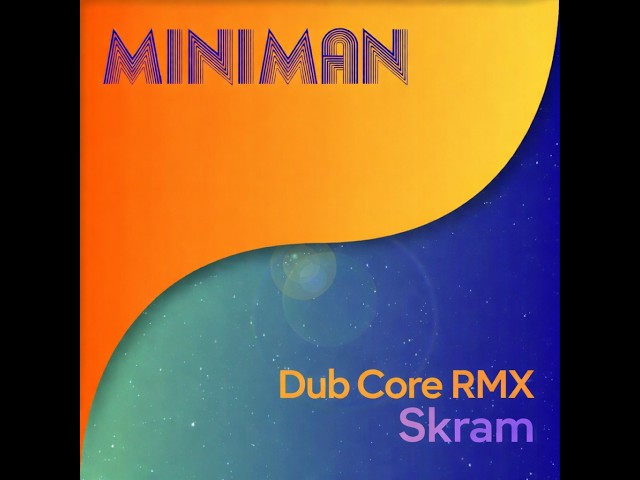 Miniman - Dub Core RMX | Heavy Steppa Dub Remix by Skram