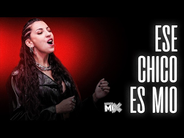 Banda Mix - ESE CHICO ES MIO