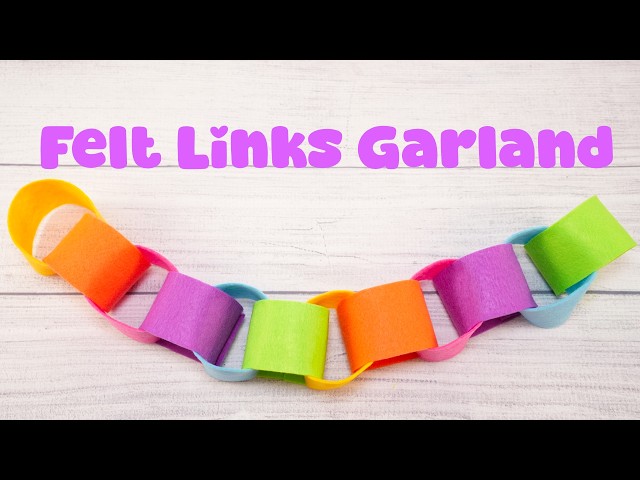 ✨ Felt Links GARLAND Craft (Easy DIY Classroom & Party Decor!)