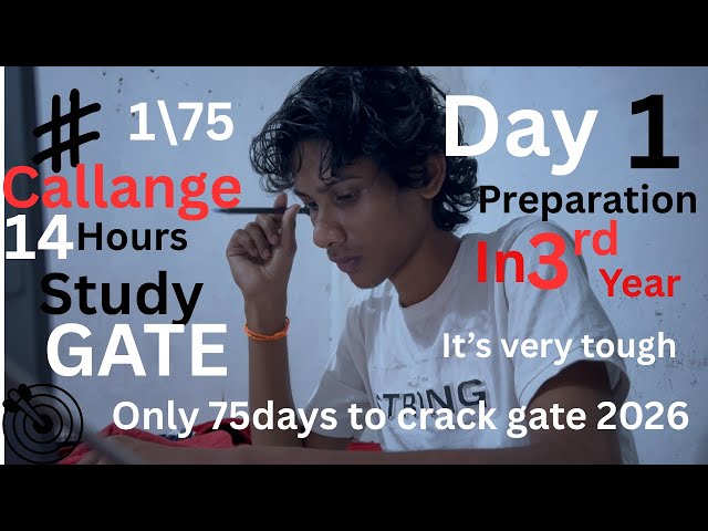 75 Days GATE Challenge: Day 1 - 14 HOURS Study Prep In 3rd Year! (Cracking GATE 2026)