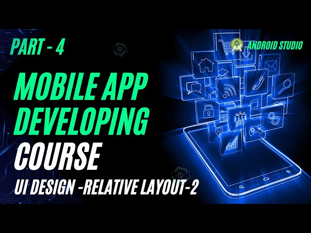 Mobile App Developing Course ~UI Design  Relative Layout ~ Part 4