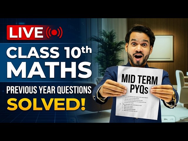 🔴 LIVE | CLASS 10TH MATHS MID-TERM PREP | PREVIOUS YEAR QUESTIONS SOLUTIONS | WATCH NOW