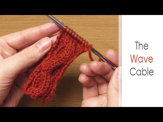 How to Knit: The Wave Cable | Simple Cabling Pattern with both a Back Cross & a Front Cross