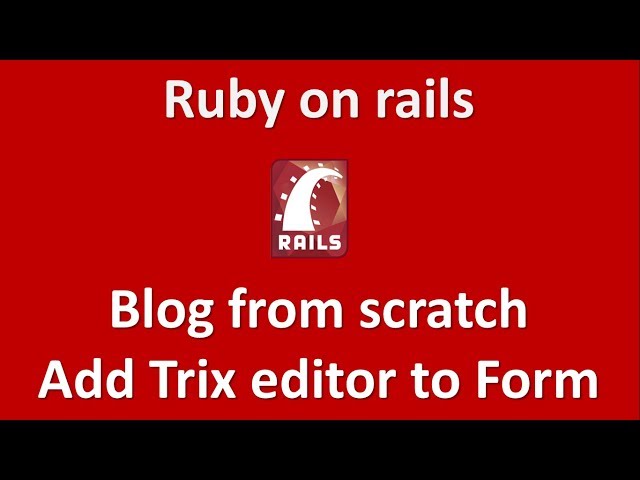 Build a Blog with Rails part #9 - Add Trix Editor to Form