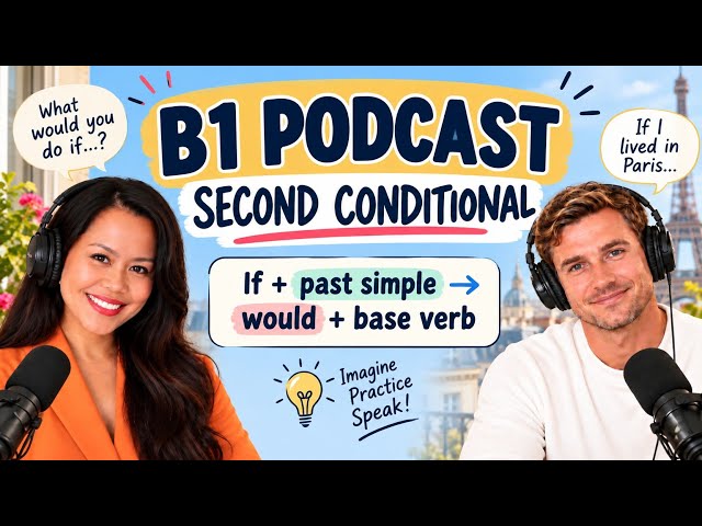 B1 English Podcast: Second Conditional | What Would You Do If…?