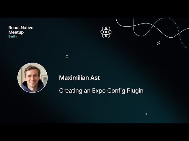 Creating an Expo Config Plugin – React Native Berlin May 2024