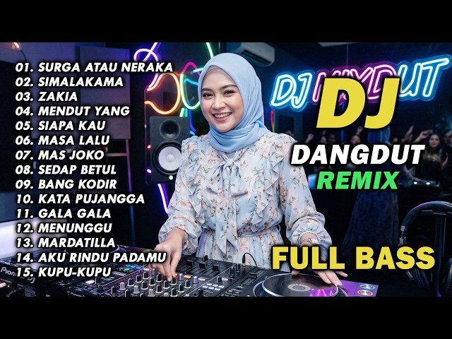 DJ REMIX DANGDUT LAWAS FULL BASS || DJ SIMALAKAMA | DJ SURGA ATAU NERAKA