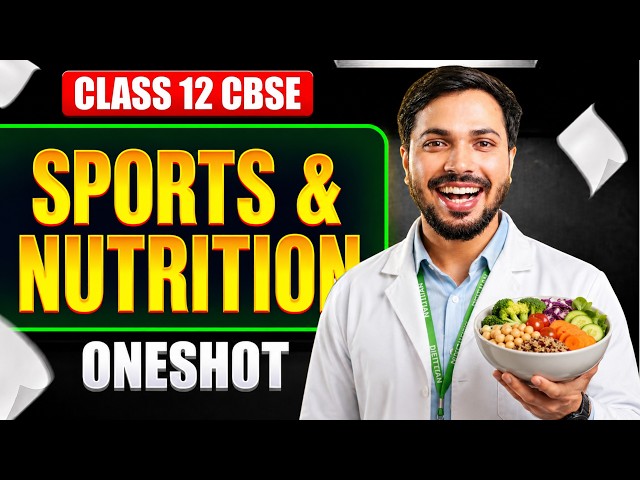 Sports & Nutrition Unit 5 Oneshot with PYQ's Physical Education Class 12 CBSE 2026-27