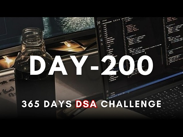 Day 200/365 | Daily DSA Practice – 365 Days of DSA (Live) | Study with me