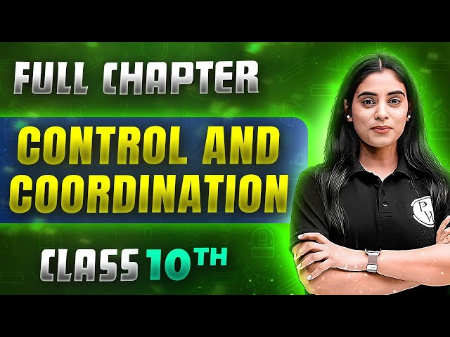 Control And Coordination FULL CHAPTER | Class 10th Science | Chapter 6 | Udaan