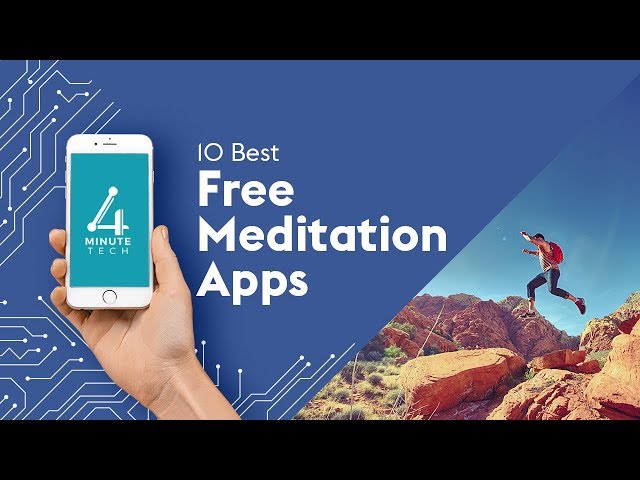 10 Best Free Meditation Apps – 4-Minute Tech
