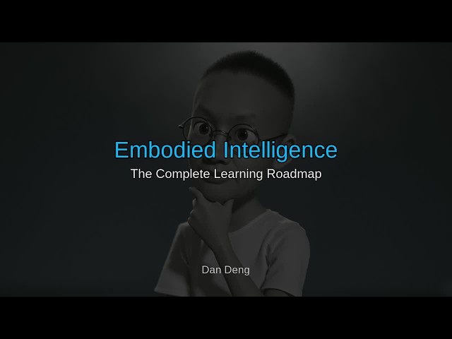 Embodied Intelligence - The Complete Learning Roadmap