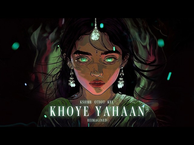 KSHMR, OTIOT, KEL - Khoye Yahaan Reimagined [Official Audio]
