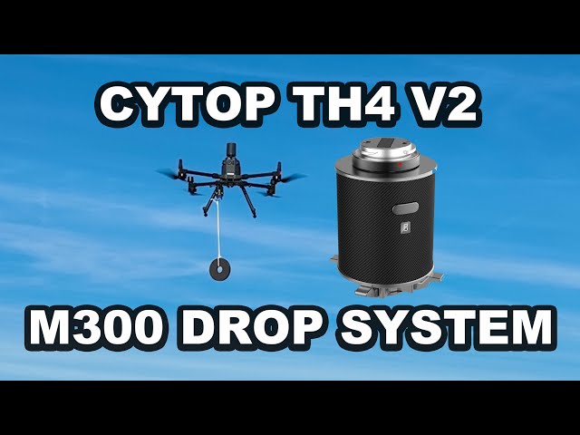 CZI-Cytop TH4 MATRICE 300 Payload drop system