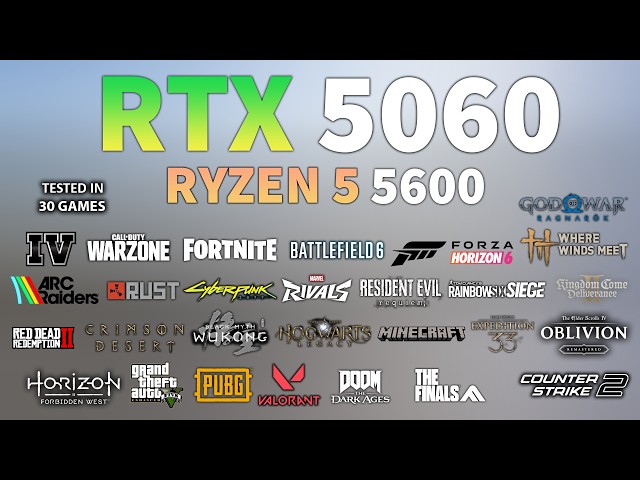 RTX 5060 + Ryzen 5 5600 | Tested In 30 Games - RTX 5060 Gaming Test