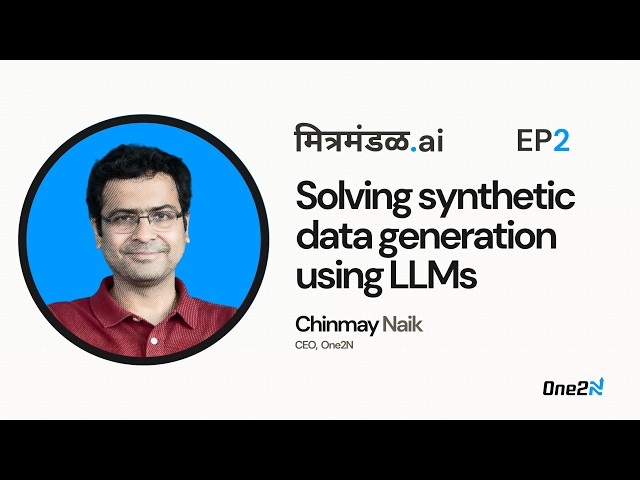 Solving Synthetic Data generation using LLMs - Chinmay Naik | mitramadal.ai EP2 - 2026
