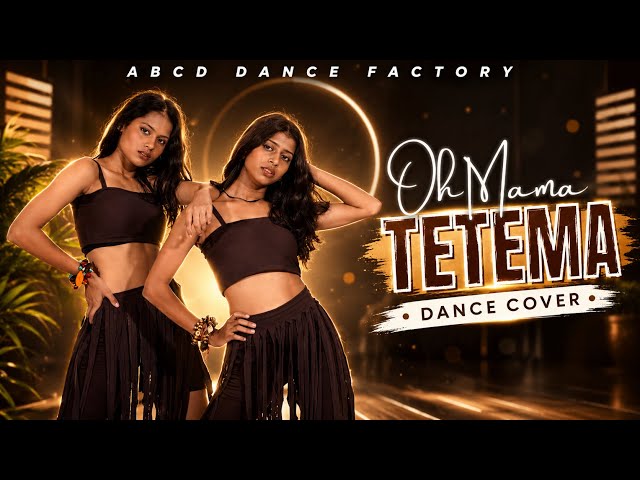 Oh Mama! TETEMA | Dance | Choreography | Trending | Abcd Dance Factory