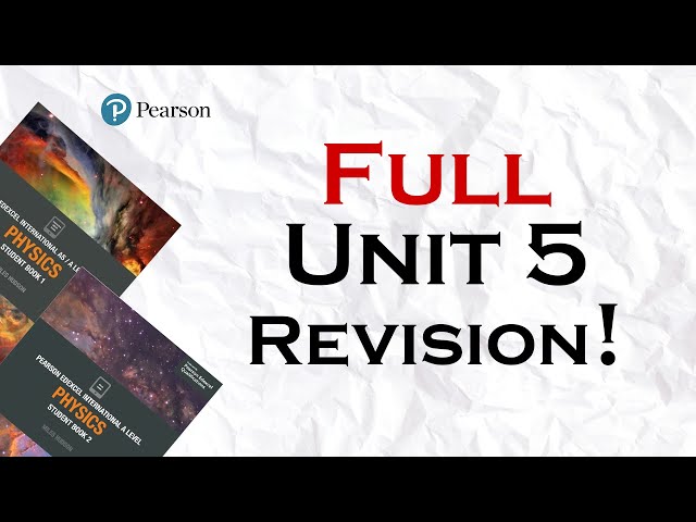 Must-Know Physics Unit 5 Concepts - IAL Edexcel WPH15