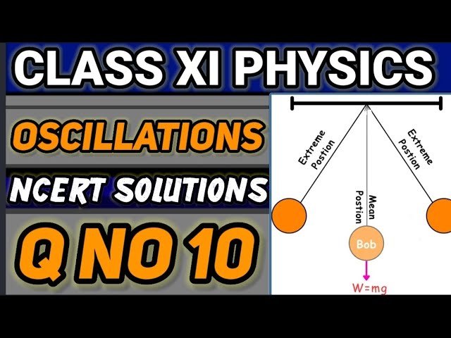 NCERT Solutions Q No 10 Class XI Physics Oscillations #classxiphysics #ncertsolutions #video