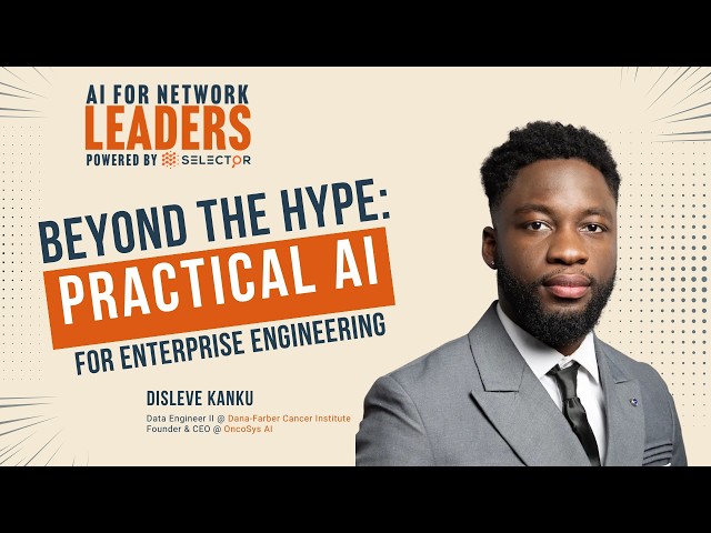 Beyond the hype: practical AI for enterprise engineering by Disleve Kanku |AI for Network Leaders