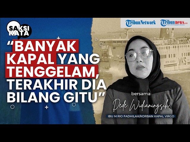 Heartbreak of the KM Virgo Transport 8 Victim's Mother, Reveals Rio's Final Message: "Many Ships ...