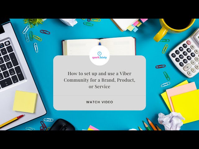 How to set up and use a Viber Community for your Brand, Product, or Service (Video Tutorial)