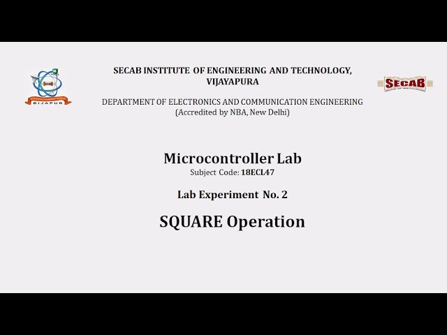 Microcontroller Lab Exp2.5 - Square| 18ECL47 | VTU Syllabus | SECAB. I. E. T