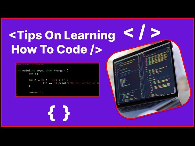 Tips On Learning How To Code