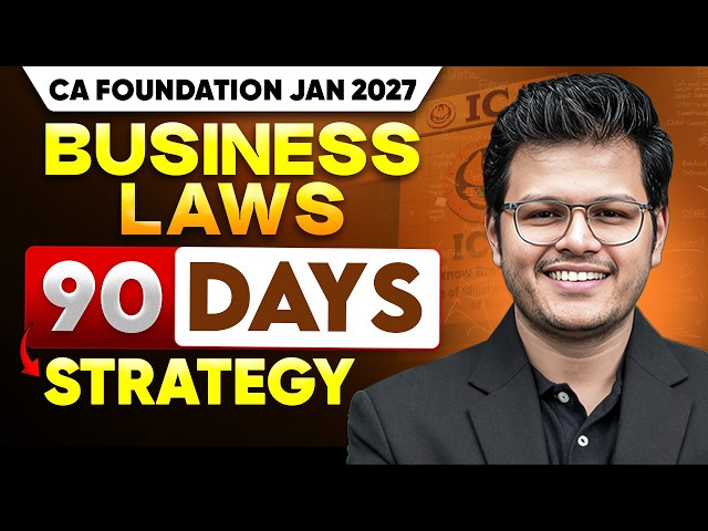 🎯 CA Foundation Jan 2027 Business Laws | Last 90 Days Exam Strategy | Laws | CA Chaitanya Jain