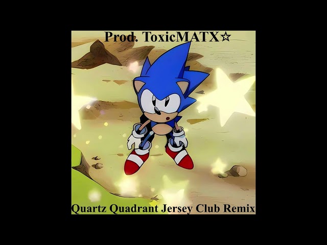 Quartz Quadrant Jersey Club Remix (Prod. ToxicMATX☆)