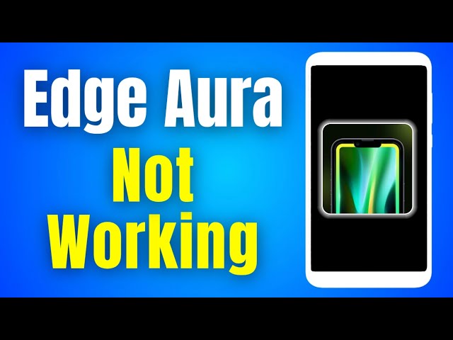 How to fix EdgeAura app not working on android |  Edge Aura app not working problem solved