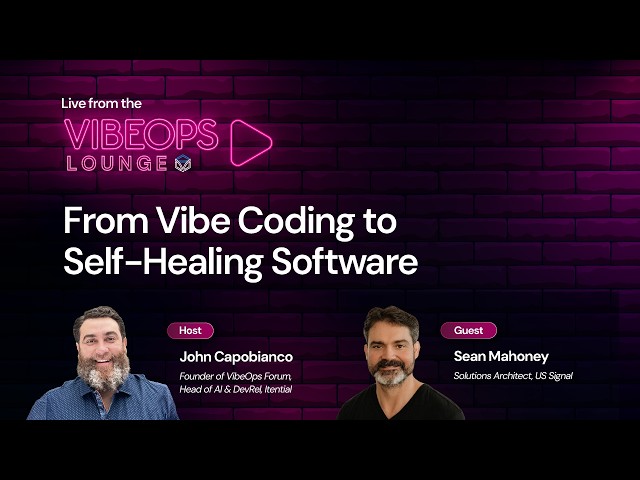 VibeOps Loung 002 - From Vibe Coding to Self-Healing Software with Sean Mahoney