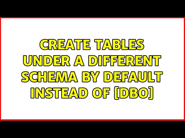 Create tables under a different schema by default instead of [dbo]