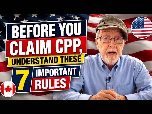 .  Before You Claim CPP, Understand These 7 Important Rules