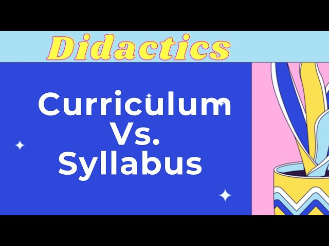 Lecture 05: Curriculum Vs. Syllabus
