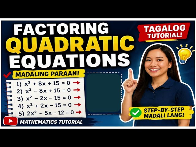 FACTORING QUADRATIC EQUATIONS | Easy Method to Factor Trinomials (Step-by-Step) Tagalog