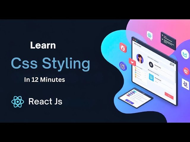 React CSS Modules and Styled Components  | Best Styling Methods in React 2025