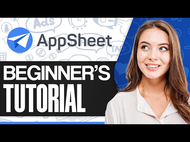AppSheet Tutorial For Beginners | How To Use AppSheet (2025)