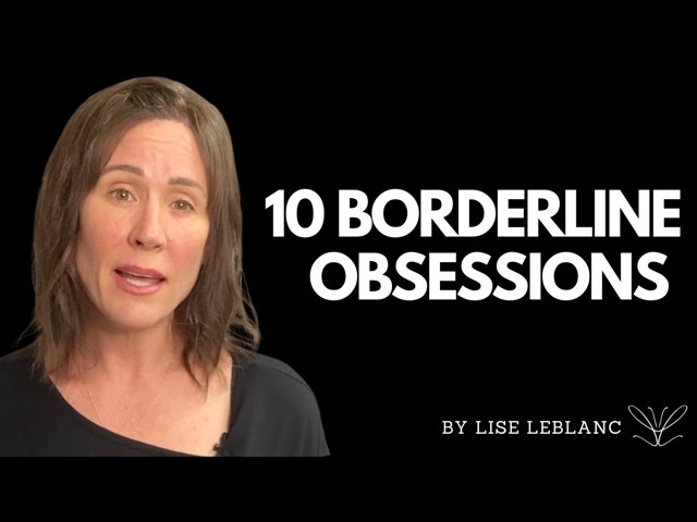 10 Obsessive Things People With Borderline Personality Disorder Do