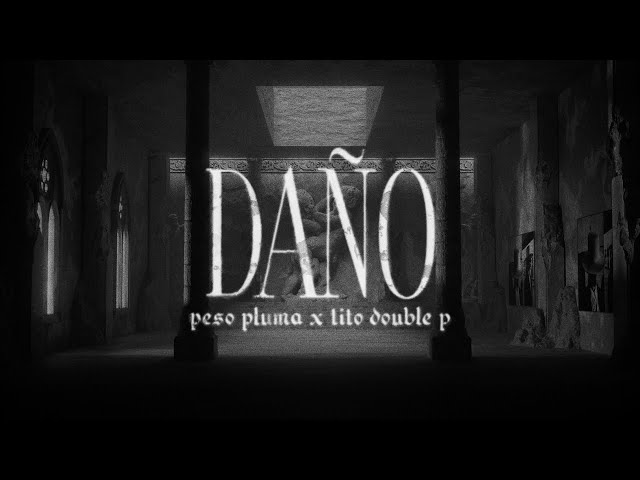 daño - Peso Pluma & Tito Double P (Lyric Video)