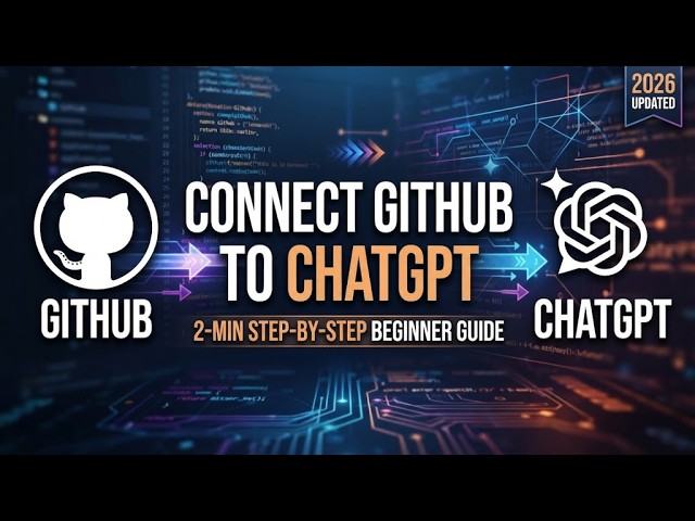 How to Connect GitHub to ChatGPT 2026 Step by Step Beginner Guide 2 Min