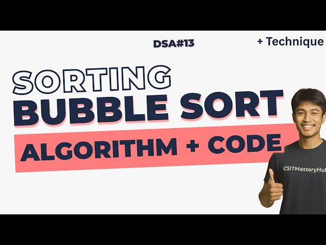 Bubble Sort Explained | Algorithm, Program & Technique | DSA - 13