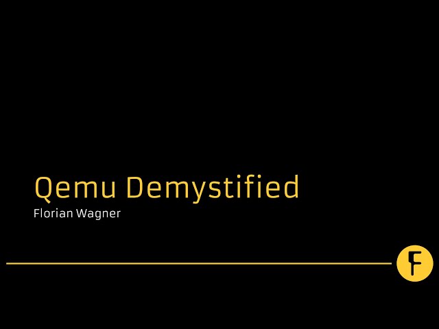 Qemu Demystified - Florian Wagner