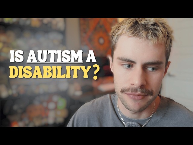 Why I Consider My Autism a Disability
